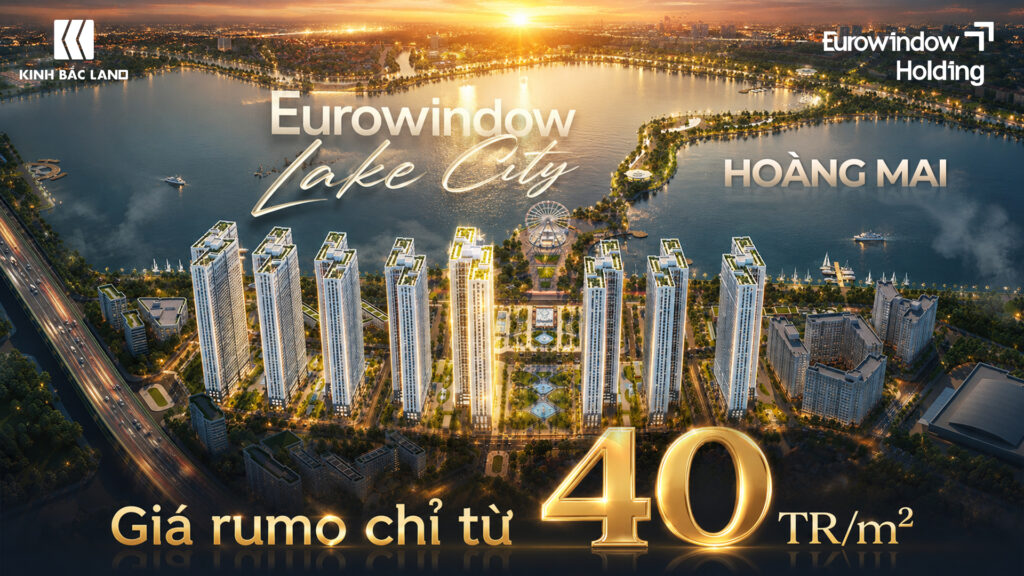 Giá rumo Eurowindow Lake City Hoàng Mai chỉ từ 40tr/m2